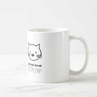 You Had Me At Meow Mug
