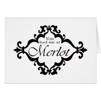 You had me at Merlot