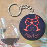 You Had Me at Merlot Keychain<br><div class="desc">Round button keychain features fun text "You Had Me at Merlot" and two neon wine glasses on a midnight blue brick background. Keychains make memorable gifts for family and friends or create for yourself. Change to your favourite wine.</div>
