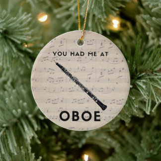 You had me at Oboe Funny oboist  humour   Ceramic Ornament