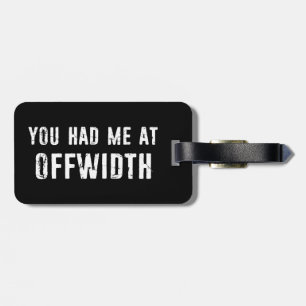 You Had Me At Offwidth Rock Climbing Luggage Tag