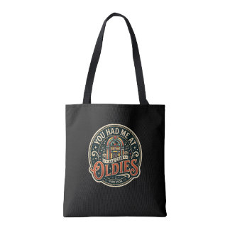 You had me at Oldies Tote Bag