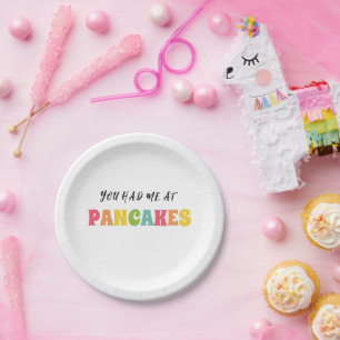 YOU HAD ME AT PANCAKES PAPER PLATE