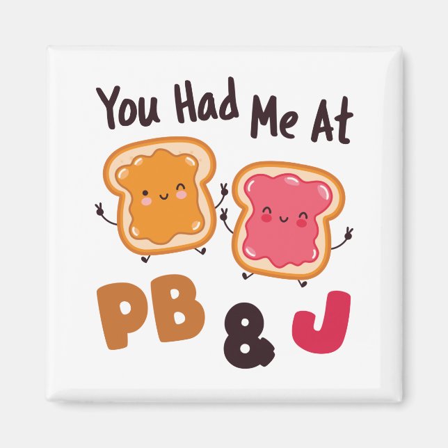 You Had Me at PB&J Peanut Butter and Jelly Magnet (Front)
