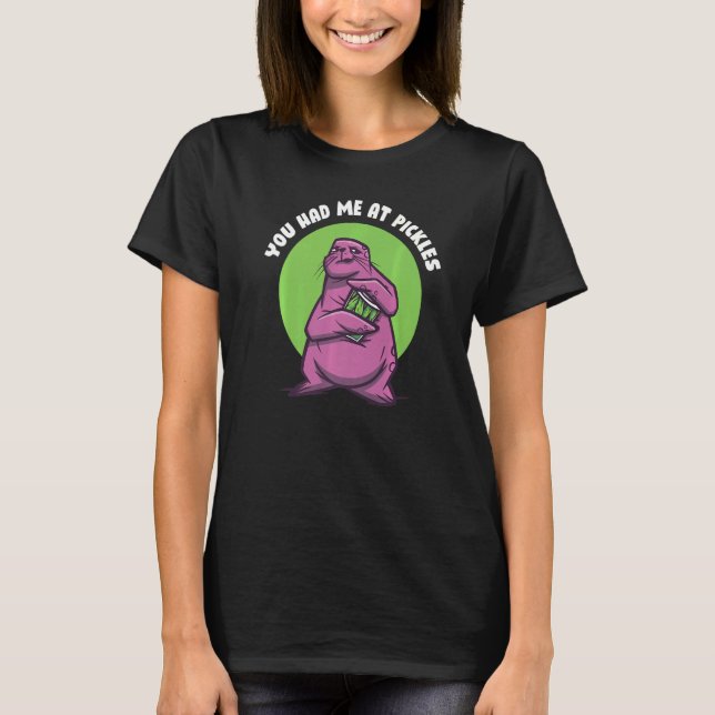 You Had Me At Pickles T-Shirt (Front)