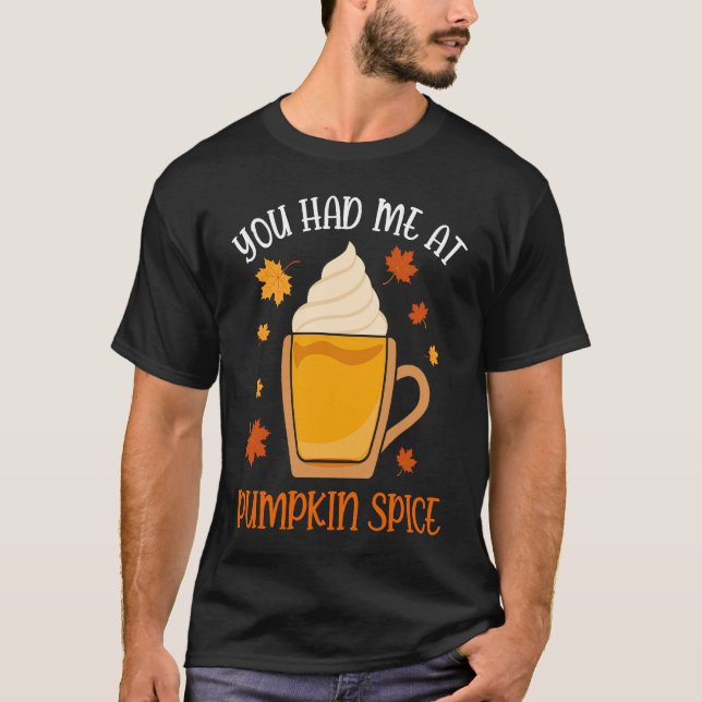 You Had Me At Pumpkin Spice Apparel Women Coffee A T-Shirt (Front)
