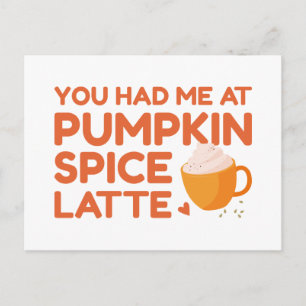 You Had Me At Pumpkin Spice Latte Postcard
