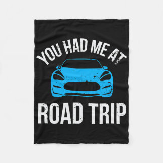 You Had Me At Road Trip Rv Travel Vacation Car Roa Fleece Blanket