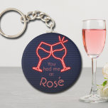 You Had Me at Rosé Keychain<br><div class="desc">Round button keychain features fun text "You Had Me at Rosé" and two neon wine glasses on a midnight blue brick background. Keychains make memorable gifts for family and friends or create for yourself. Change to your favourite wine.</div>