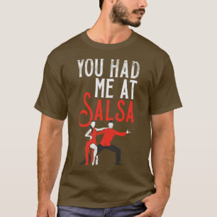 You Had Me At Salsa T-Shirt