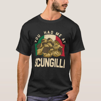 You Had Me At Scungilli Crawfish T-Shirt