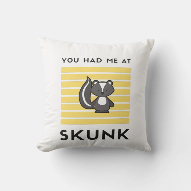 You had me at skunk outdoor pillow (Front)
