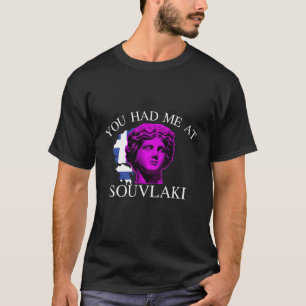You Had Me At Souvlaki Greek Food Fan Greec Flag T-Shirt