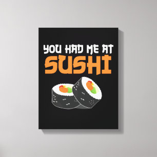 You Had Me At Sushi - Sushi Lovers Canvas Print