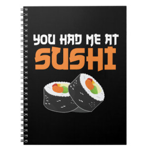 You Had Me At Sushi - Sushi Lovers Notebook