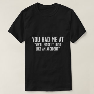 you had me at T-Shirt