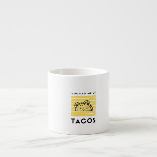 You had me at tacos espresso cup