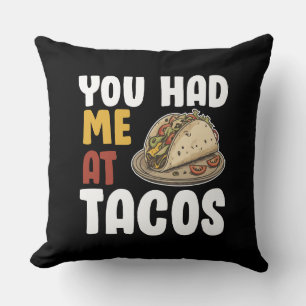 You Had Me At Tacos Funny Food Lover Throw Pillow