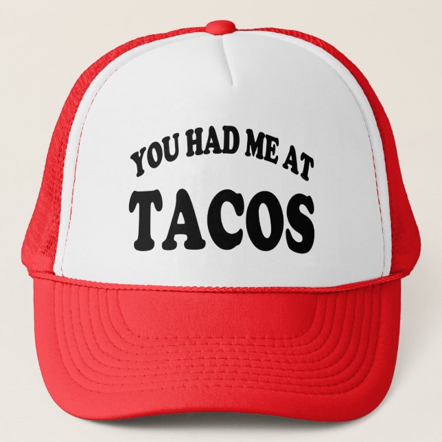 You had me at Tacos funny saying hat (Front)