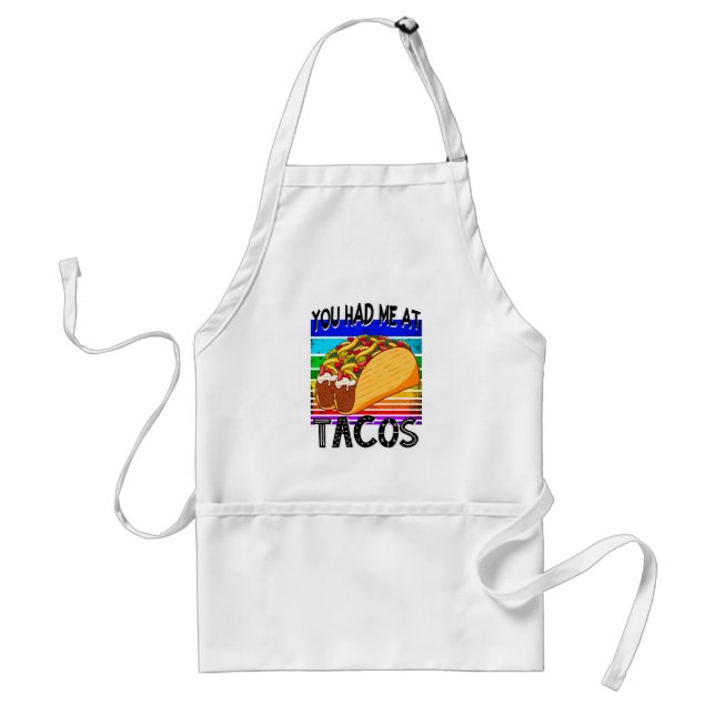 You Had Me at Tacos Standard Apron (Front)