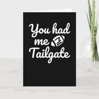 You Had Me at Tailgate Card