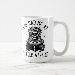 You Had Me At Trigger Warning Dark Romance Smutty  Coffee Mug