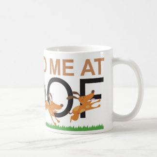 You Had Me at Woof Coffee Mug