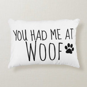 You Had Me at Woof Dog Love Accent Pillow