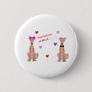 You Had Me At Woof Greyhound Fawn 2 Inch Round Button