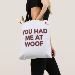 You Had Me at Woof Pet Lovers Design Tote Bag