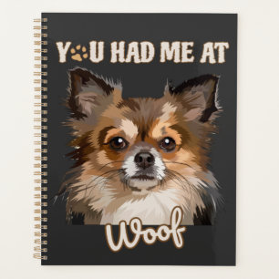 You Had Me At Woof   Pomeranian Dog Lovers  Planner