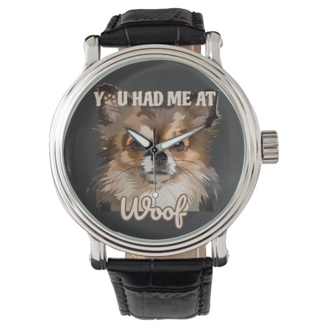 You Had Me At Woof | Pomeranian Dog Lovers  Watch (Front)