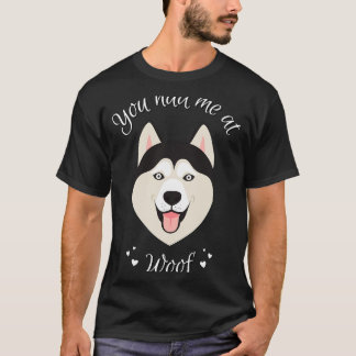 You Had Me At Woof Siberian Husky Dog Fitted Scoo T-Shirt