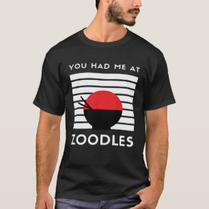 You Had Me At Zoodles Keto Foodie T-Shirt