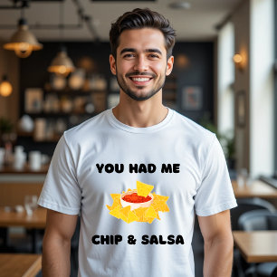 You Had Me Chips & Salsa T-Shirt Funny Food