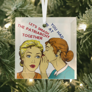 You Had Me @ 'Let's Smash the Patriarchy Together' Glass Ornament
