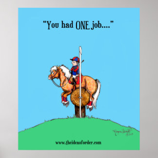"You had ONE Job!" Poster