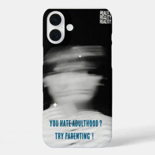 You hate Adulthood ? Try Parenting iPhone 16 Plus Case