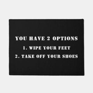 You Have 2 Options, DIY Funny Message, Black/White Doormat
