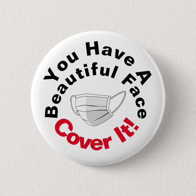 You Have A Beautiful Face 2 Inch Round Button (Front)