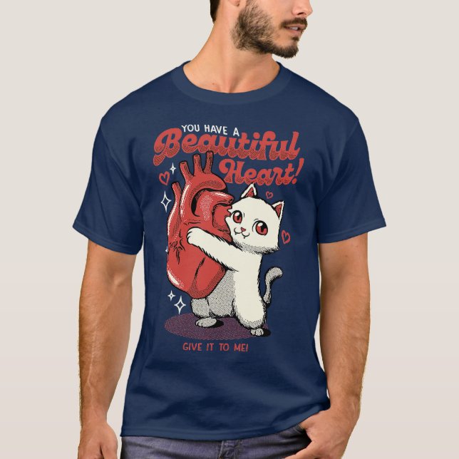 You Have a Beautiful Heart Cat by Tobe Fonseca T-Shirt (Front)
