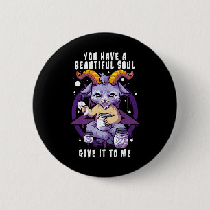 You Have A Beautiful Soul Satanic Baphomet Hallowe 2 Inch Round Button