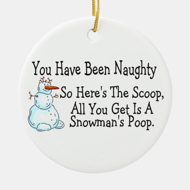 You Have Been Naughty Snowmans Poop Ceramic Ornament (Front)