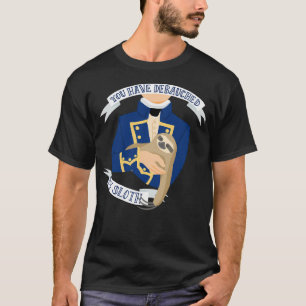 You Have Debauched My Sloth Aubreyad Design T-Shirt