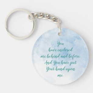 You have enclosed me behind and before Psalm 139:5 Keychain