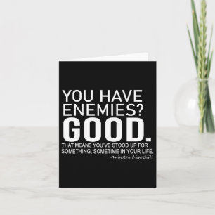 You Have Enemies_ Good. Winston Churchill Motivati Card