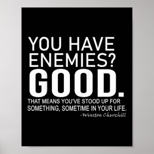 You Have Enemies_ Good. Winston Churchill Motivati Poster