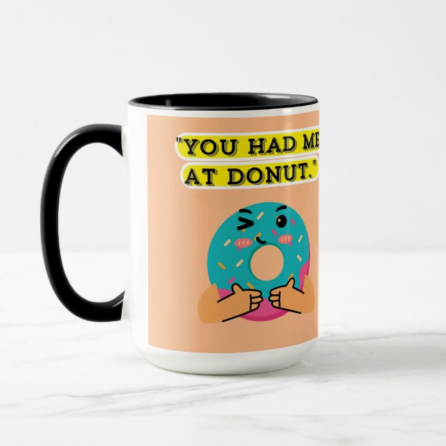 You have me at Doughnut Mug (Left)
