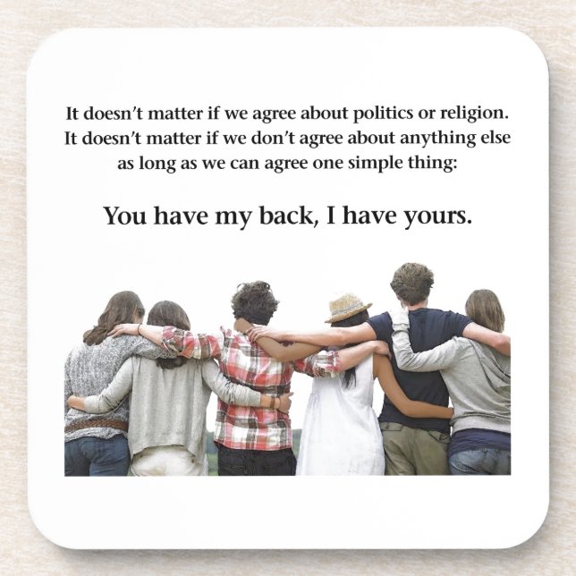 You Have My Back, I Have Yours Coaster (Front)