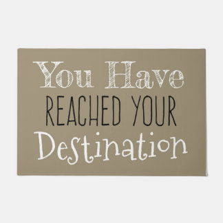 You Have Reached Your Destination Doormat